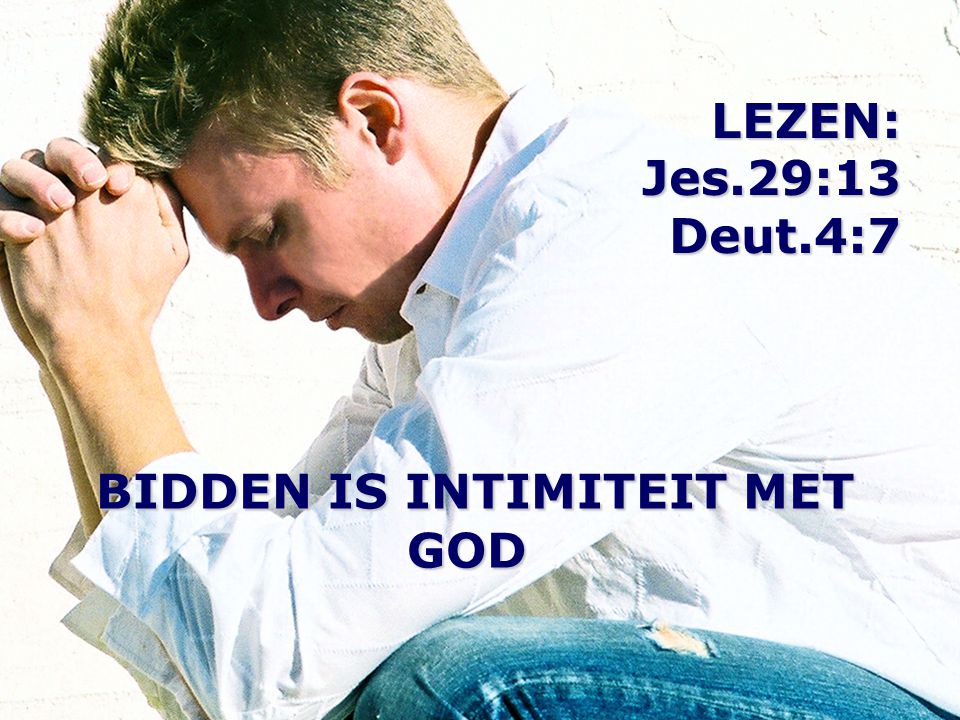 BIDDEN IS INTIMITEIT MET GOD