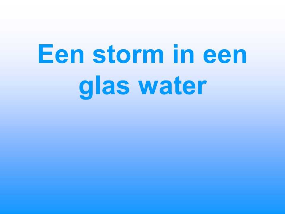 Een storm in een glas water