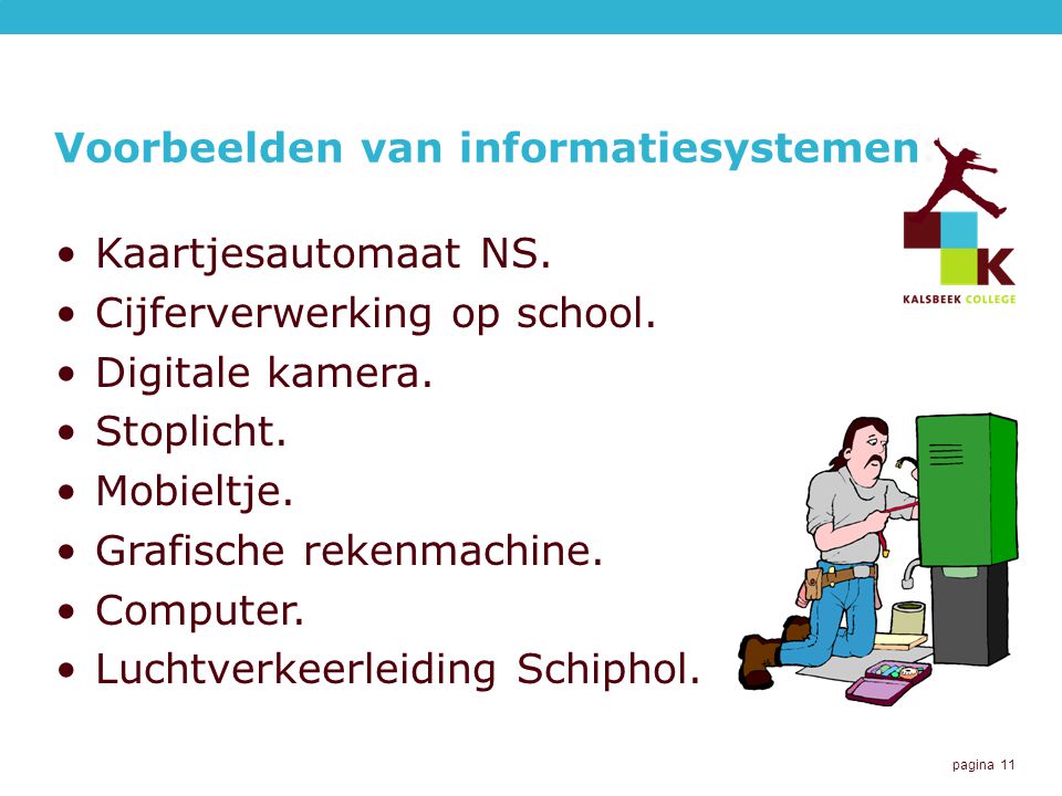 Voorbeelden van informatiesystemen: