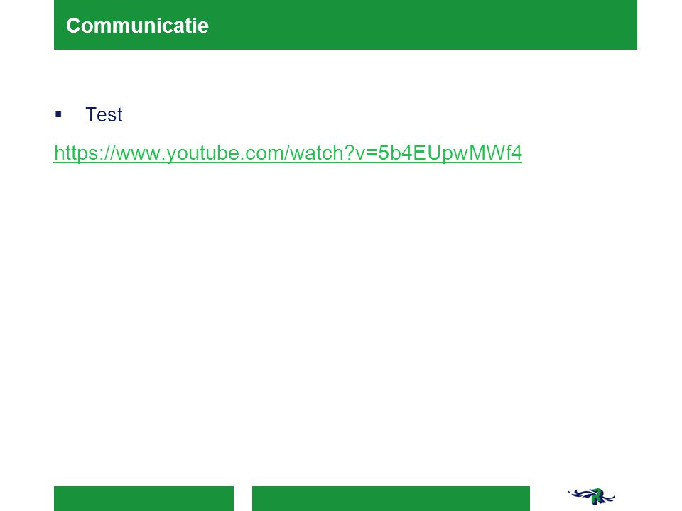 Communicatie Test   v=5b4EUpwMWf4