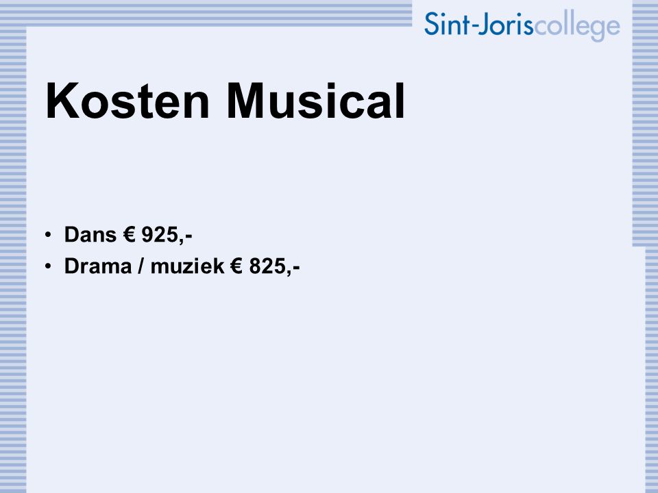 Kosten Musical Dans € 925,- Drama / muziek € 825,-