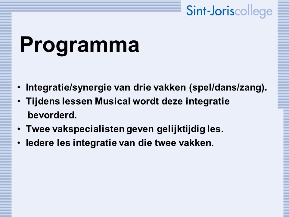 Programma Integratie/synergie van drie vakken (spel/dans/zang).