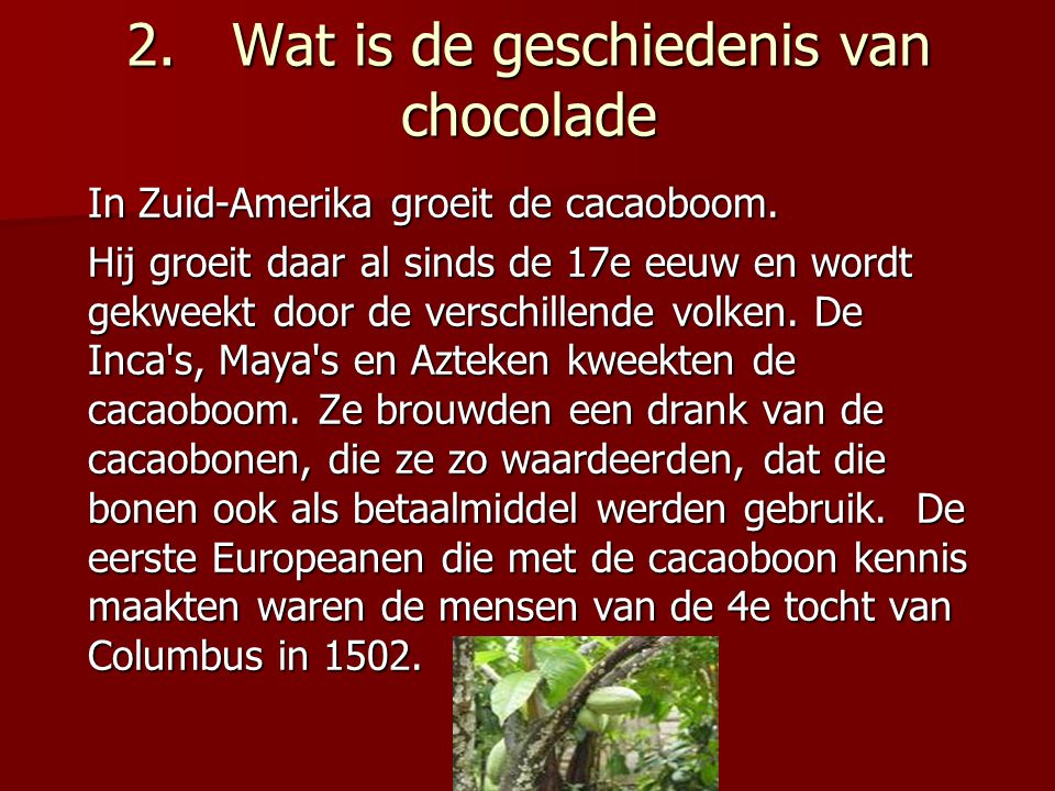 2. Wat is de geschiedenis van chocolade
