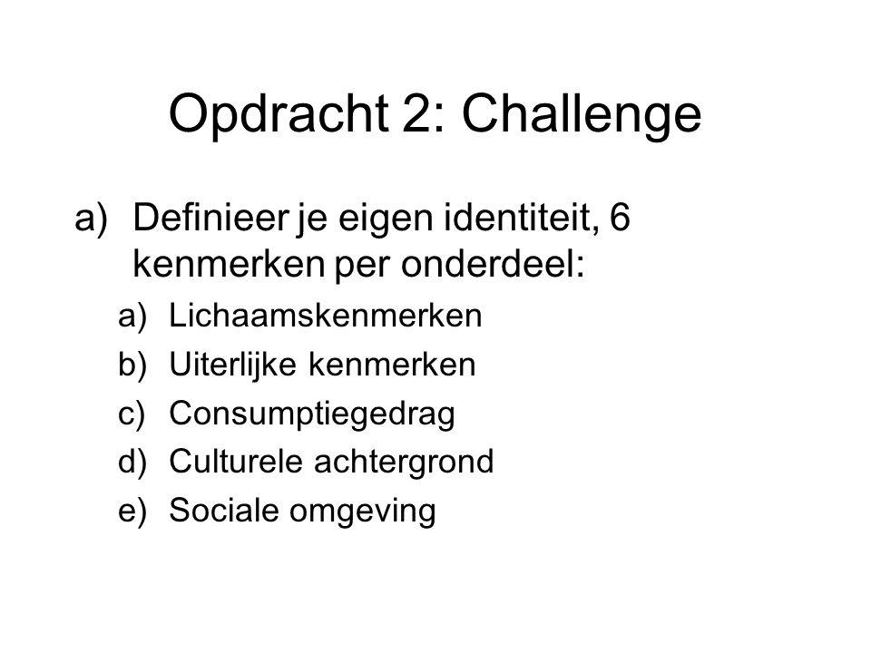 Opdracht 2: Challenge Definieer je eigen identiteit, 6 kenmerken per onderdeel: Lichaamskenmerken.