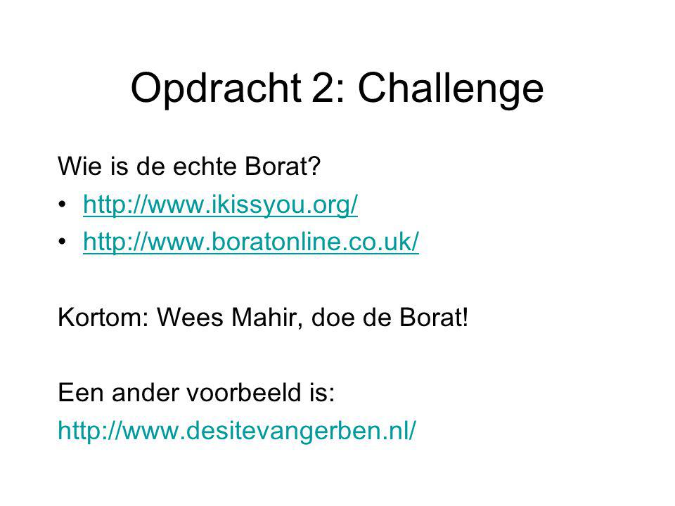 Opdracht 2: Challenge Wie is de echte Borat