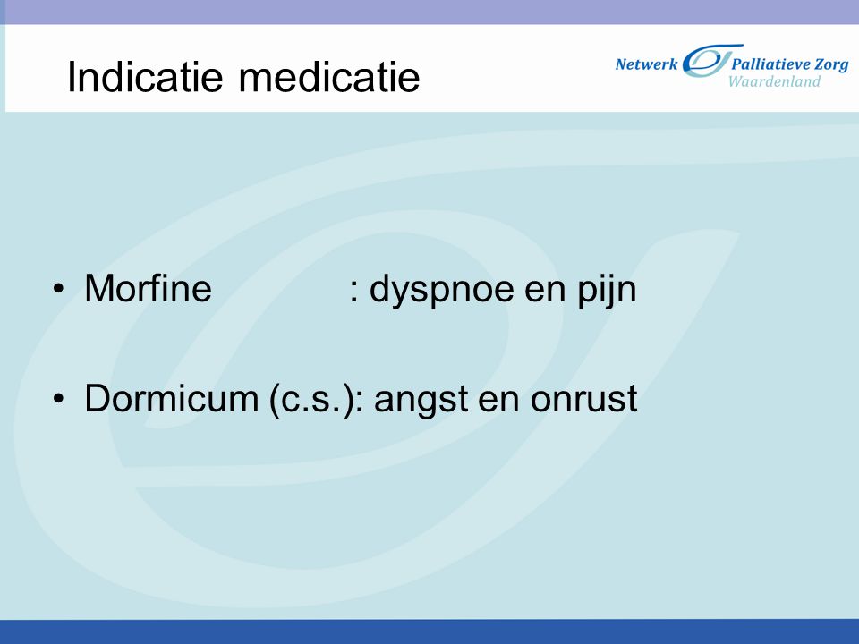 Indicatie medicatie Morfine : dyspnoe en pijn