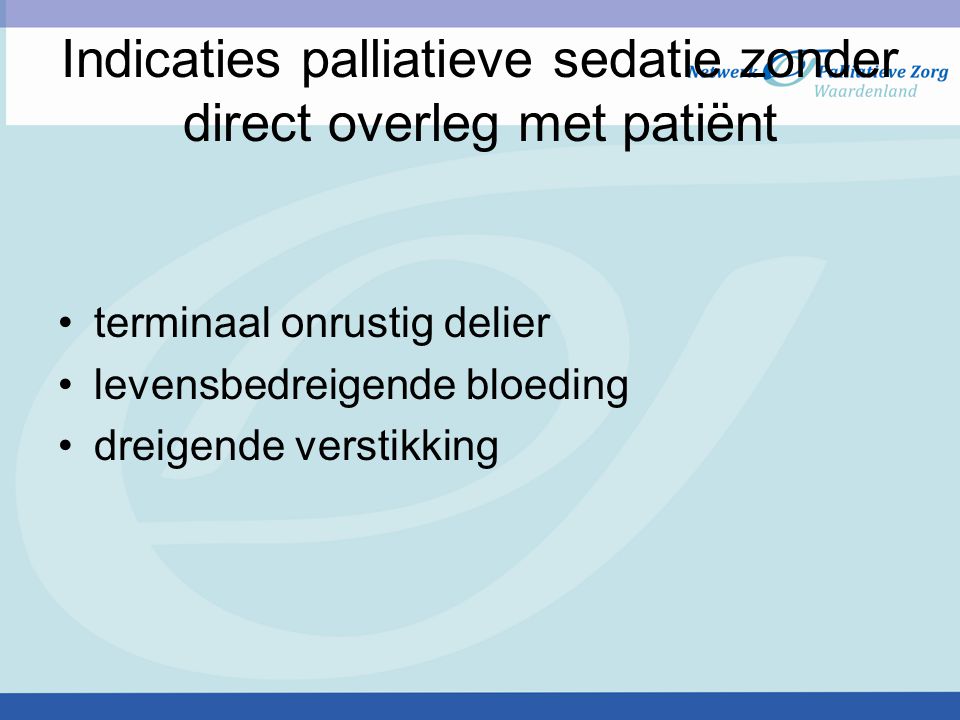 Indicaties palliatieve sedatie zonder direct overleg met patiënt