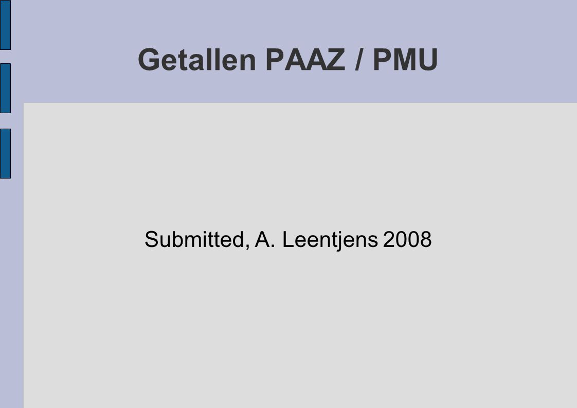 Getallen PAAZ / PMU Submitted, A. Leentjens 2008