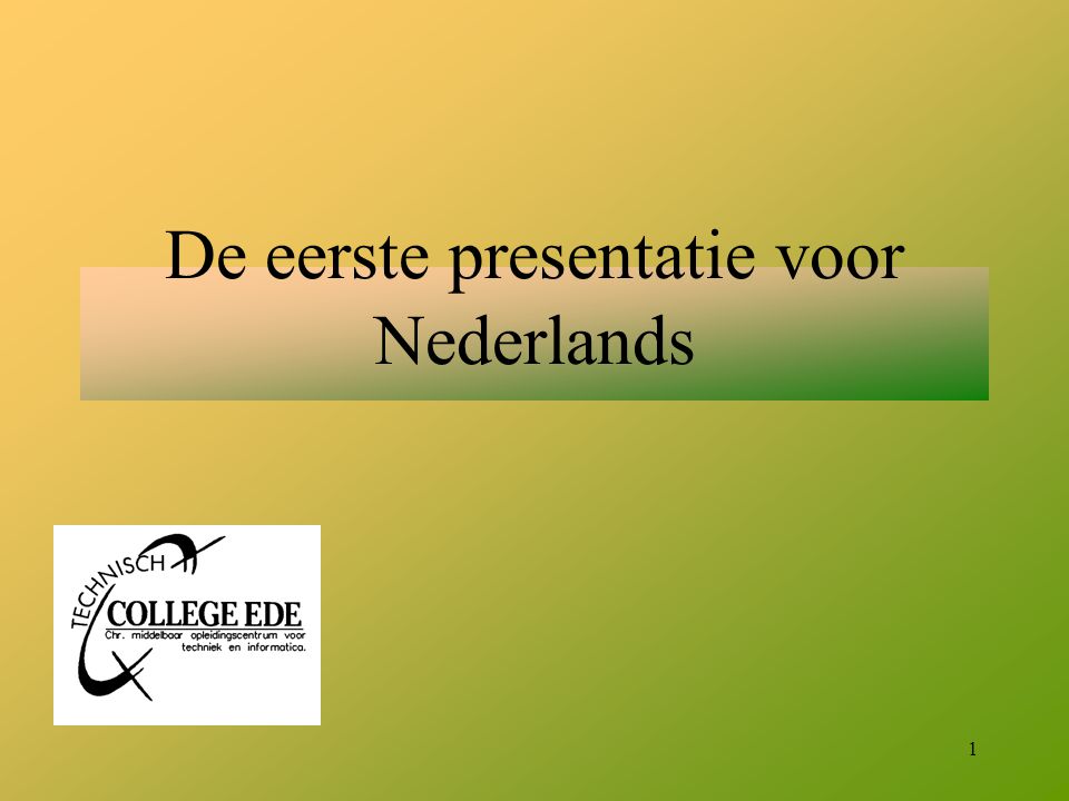 De eerste presentatie voor Nederlands