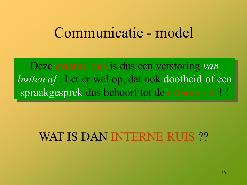 Communicatie - model WAT IS DAN INTERNE RUIS