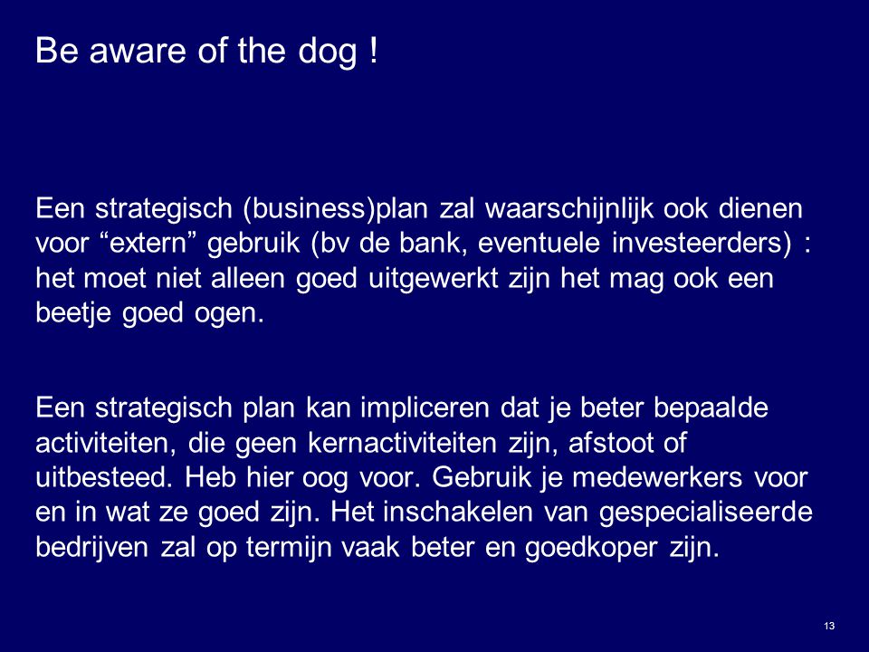 Be aware of the dog !