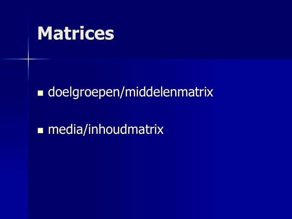 Matrices doelgroepen/middelenmatrix media/inhoudmatrix