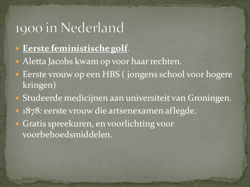 1900 in Nederland Eerste feministische golf.
