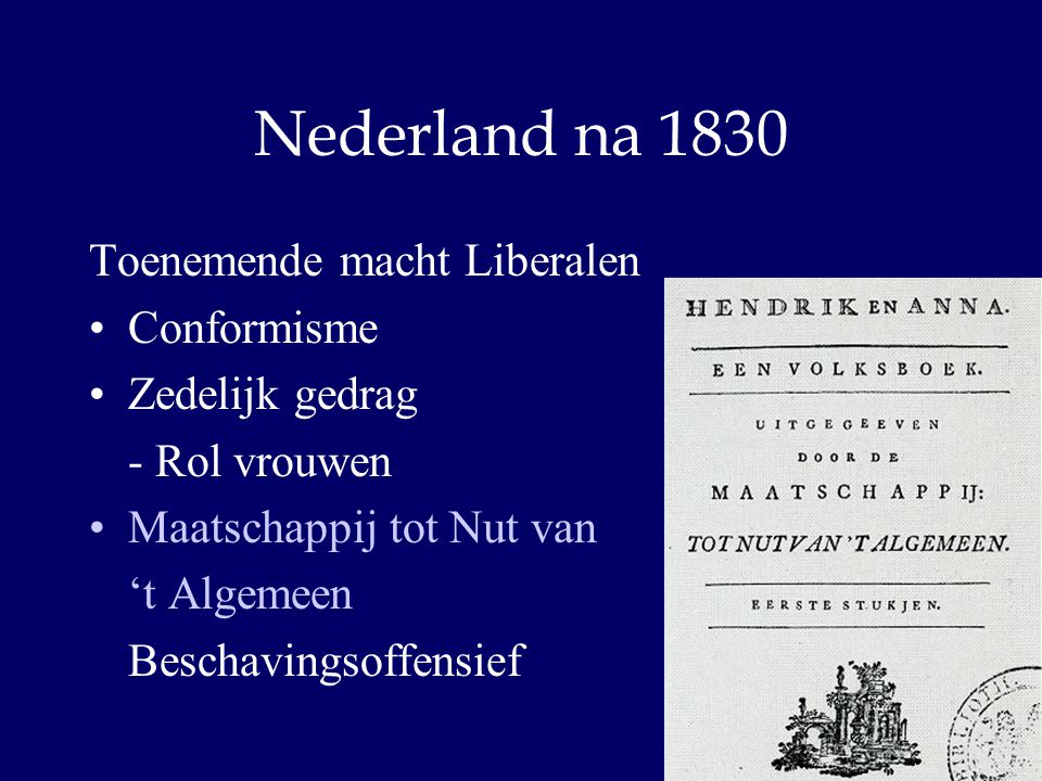Nederland na 1830 Toenemende macht Liberalen Conformisme