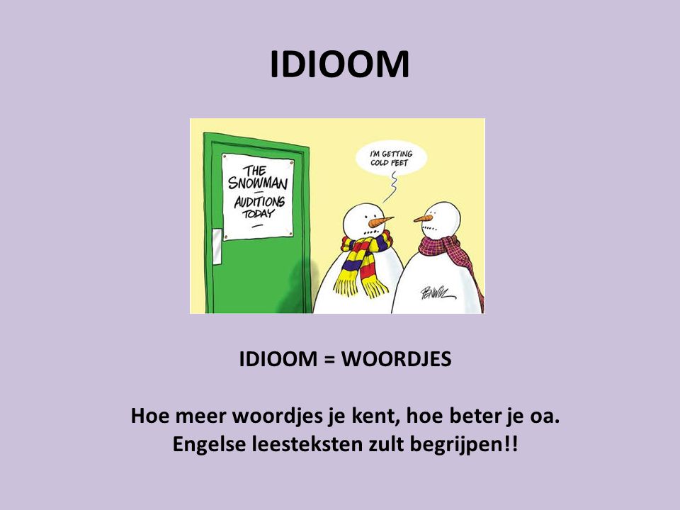 IDIOOM IDIOOM = WOORDJES