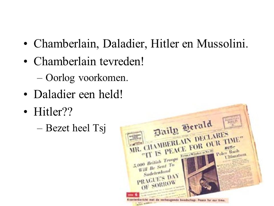 Chamberlain, Daladier, Hitler en Mussolini. Chamberlain tevreden!