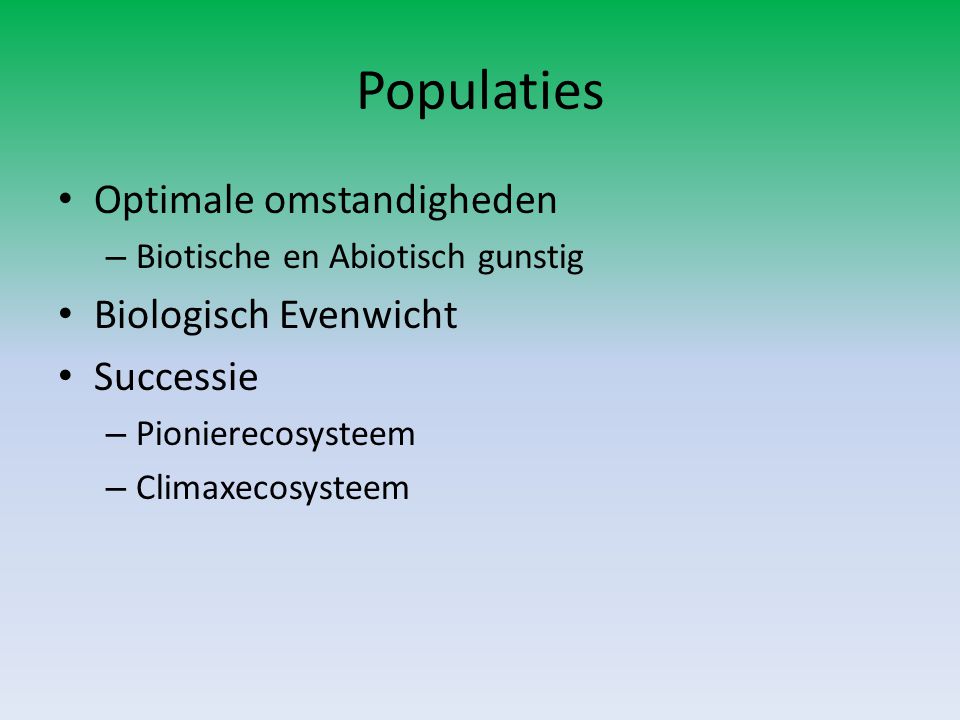 Populaties Optimale omstandigheden Biologisch Evenwicht Successie