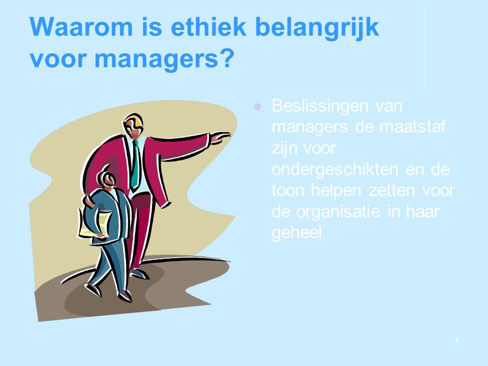 Waarom is ethiek belangrijk voor managers