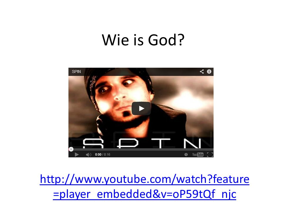 Wie is God   feature=player_embedded&v=oP59tQf_njc