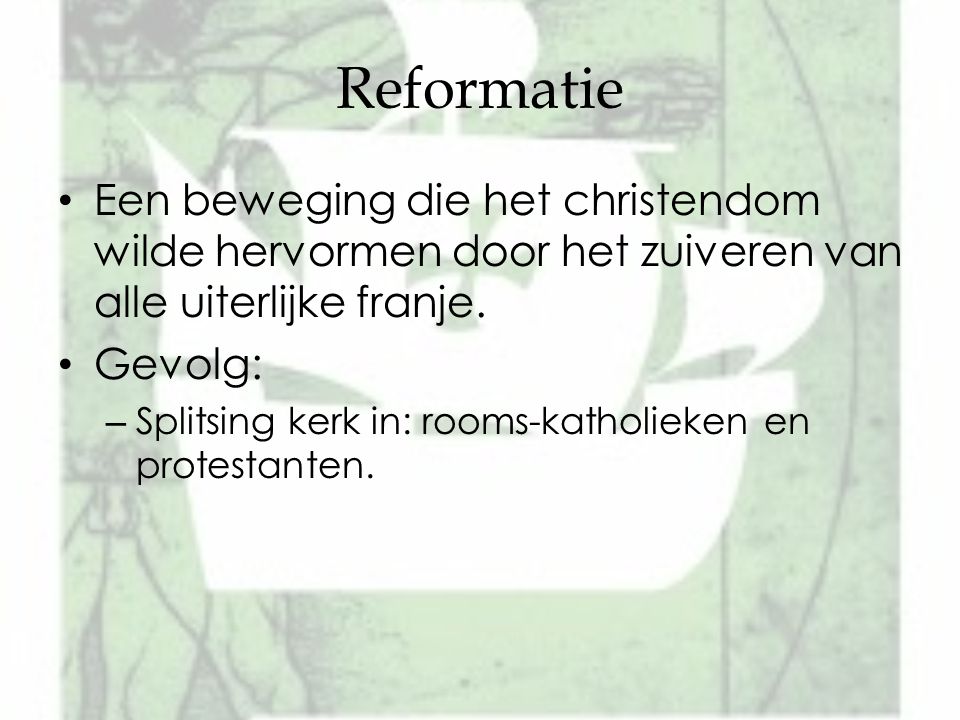 Reformatie Een beweging die het christendom wilde hervormen door het zuiveren van alle uiterlijke franje.