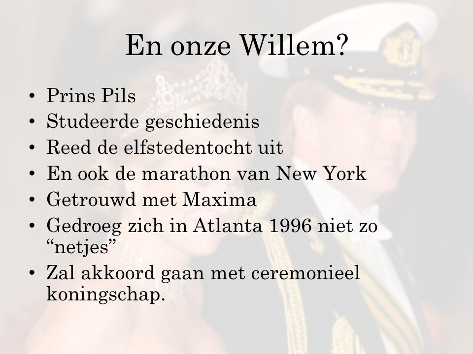 En onze Willem Prins Pils Studeerde geschiedenis