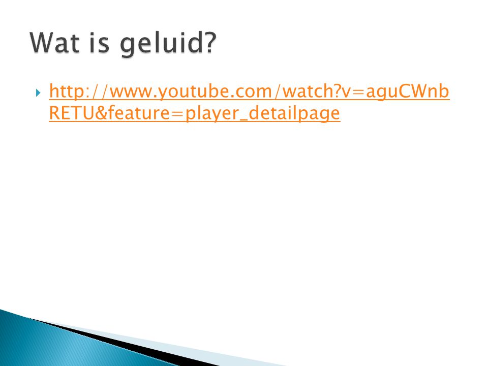 Wat is geluid   v=aguCWnb RETU&feature=player_detailpage