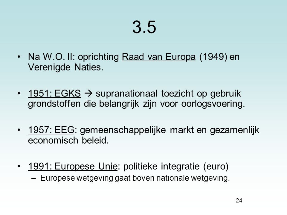 3.5 Na W.O. II: oprichting Raad van Europa (1949) en Verenigde Naties.