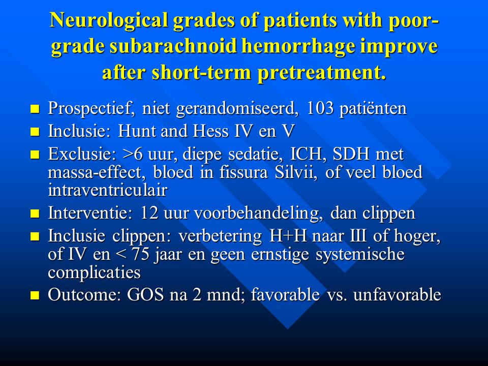 Neurological grades of patients with poor-grade subarachnoid hemorrhage improve after short-term pretreatment.