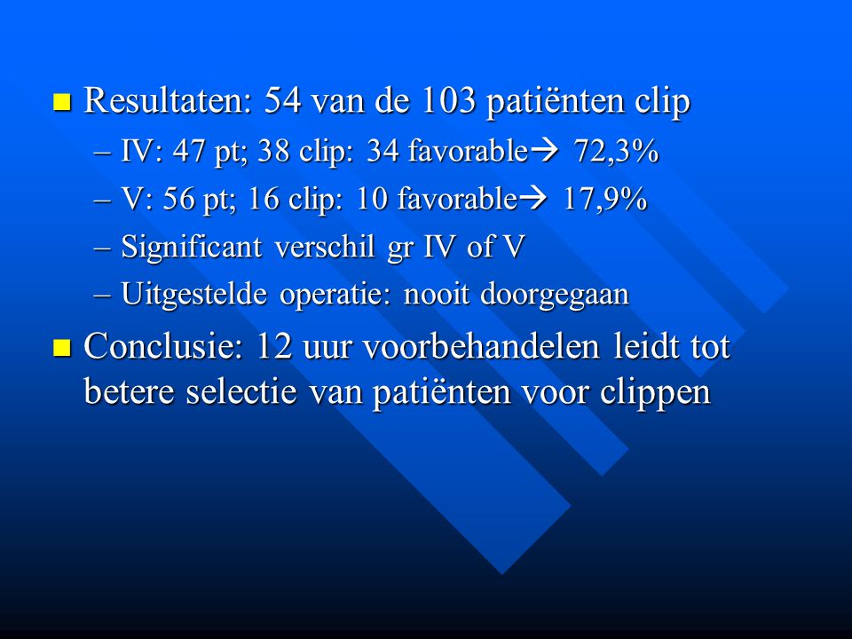 Resultaten: 54 van de 103 patiënten clip