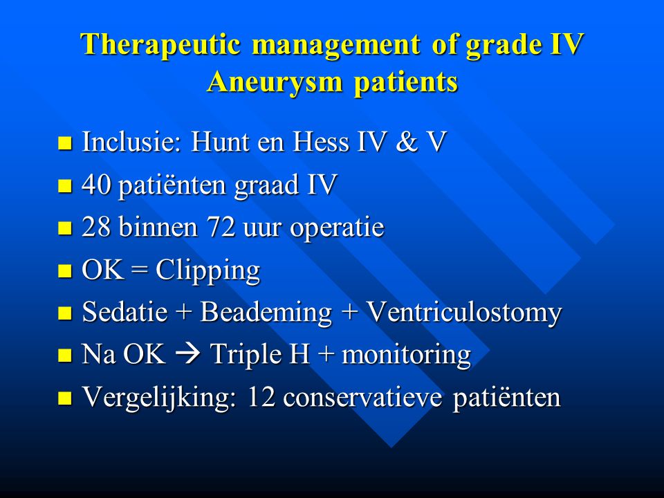 Therapeutic management of grade IV Aneurysm patients