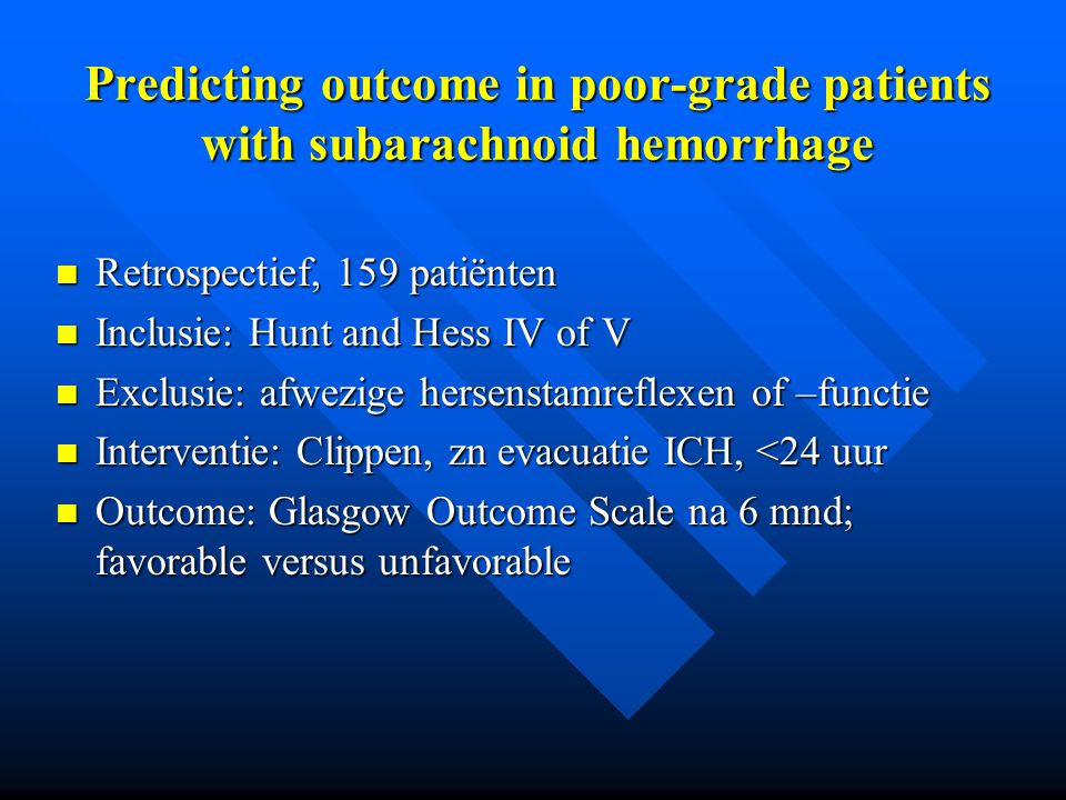 Predicting outcome in poor-grade patients with subarachnoid hemorrhage