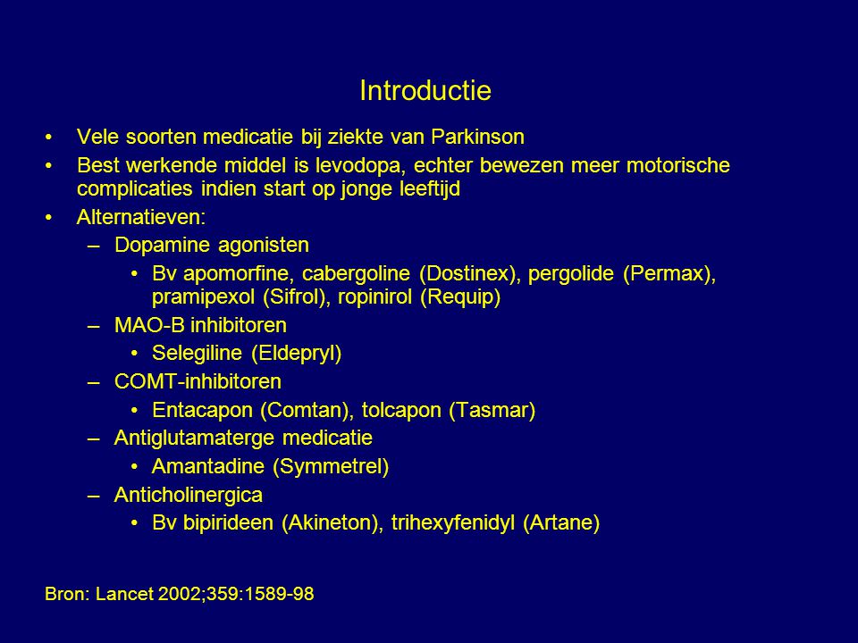 Introductie Vele soorten medicatie bij ziekte van Parkinson