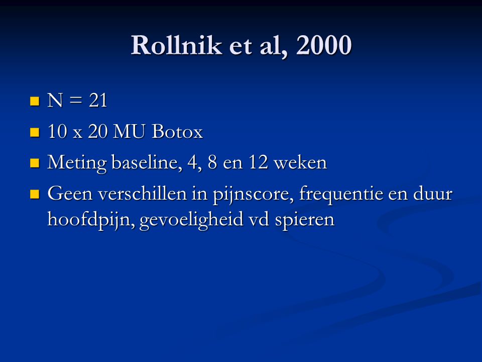 Rollnik et al, 2000 N = x 20 MU Botox