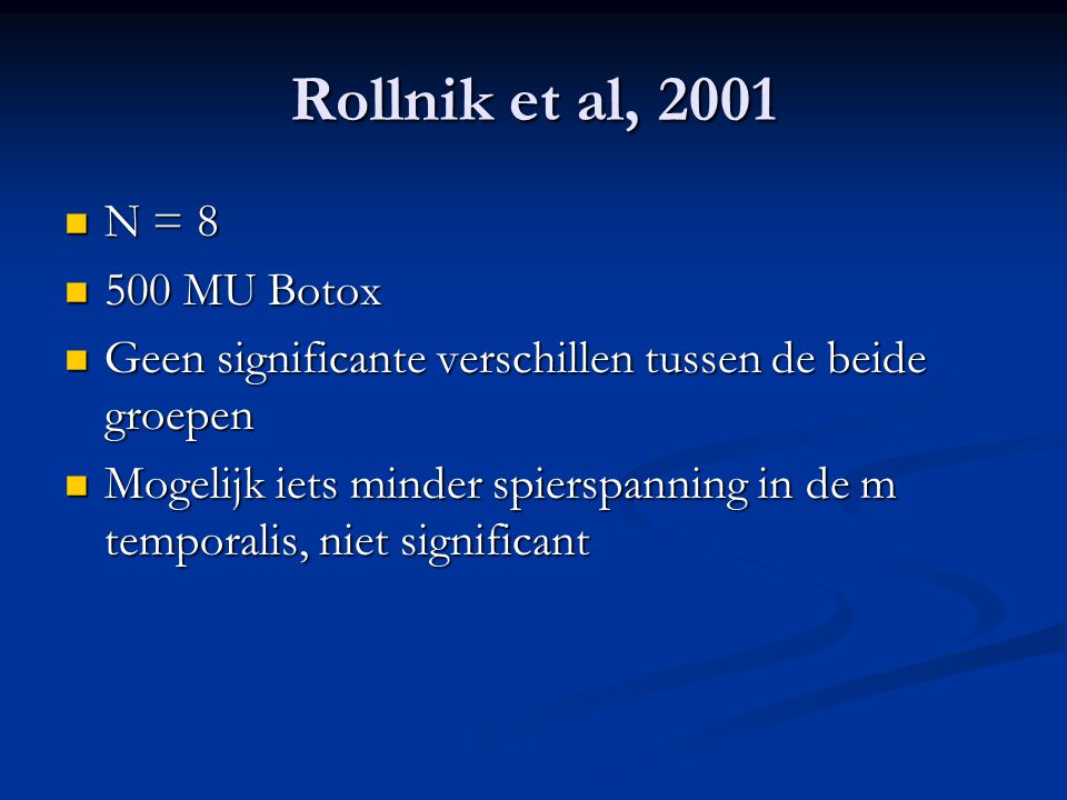 Rollnik et al, 2001 N = MU Botox