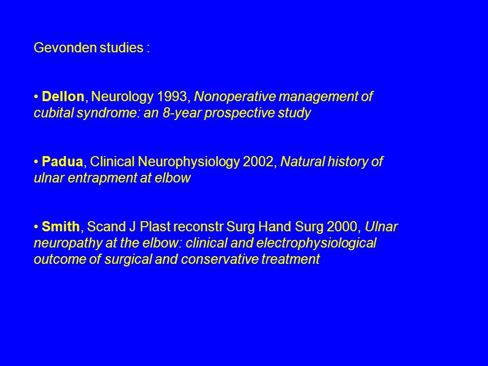 Gevonden studies : Dellon, Neurology 1993, Nonoperative management of cubital syndrome: an 8-year prospective study.