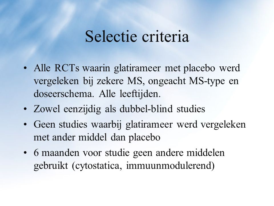 Selectie criteria Alle RCTs waarin glatirameer met placebo werd vergeleken bij zekere MS, ongeacht MS-type en doseerschema. Alle leeftijden.