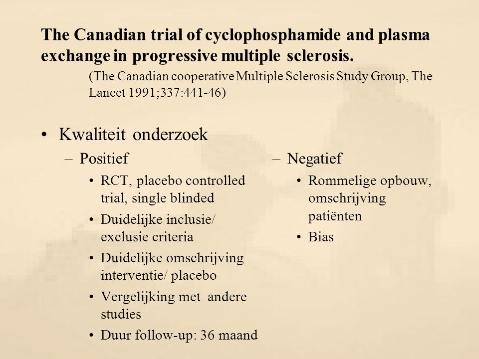 The Canadian trial of cyclophosphamide and plasma exchange in progressive multiple sclerosis. (The Canadian cooperative Multiple Sclerosis Study Group, The Lancet 1991;337:441-46)