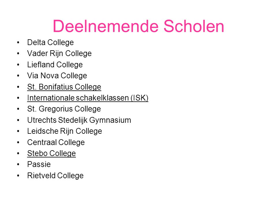 Deelnemende Scholen Delta College Vader Rijn College Liefland College