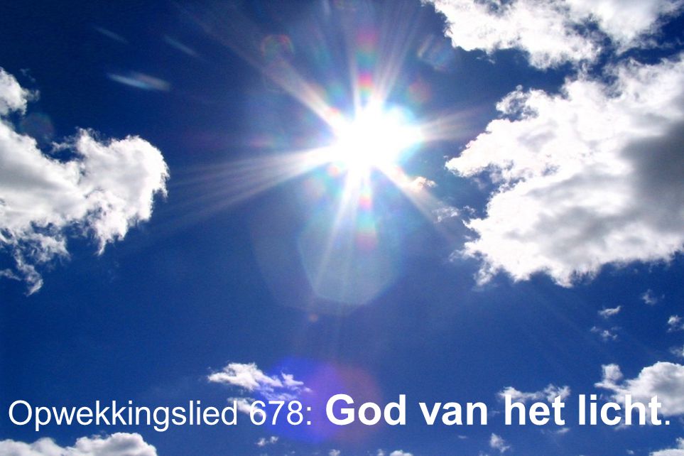 Opwekkingslied 678: God van het licht.
