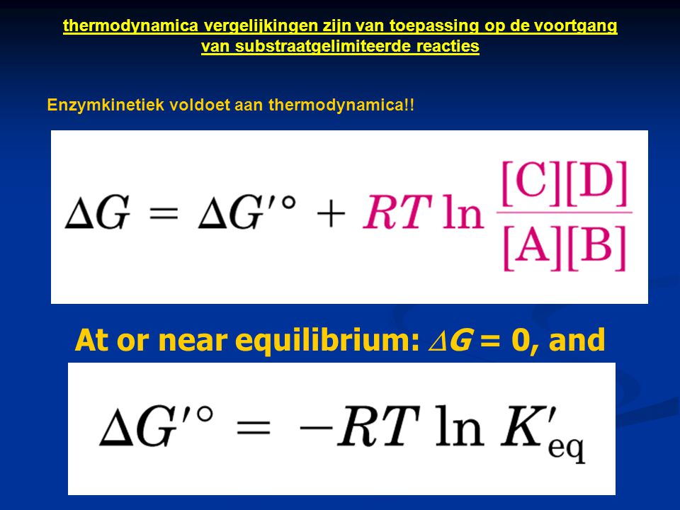 At or near equilibrium: DG = 0, and