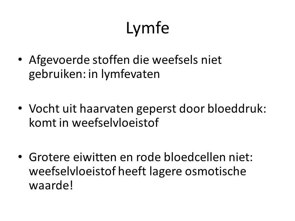 Lymfe Afgevoerde stoffen die weefsels niet gebruiken: in lymfevaten