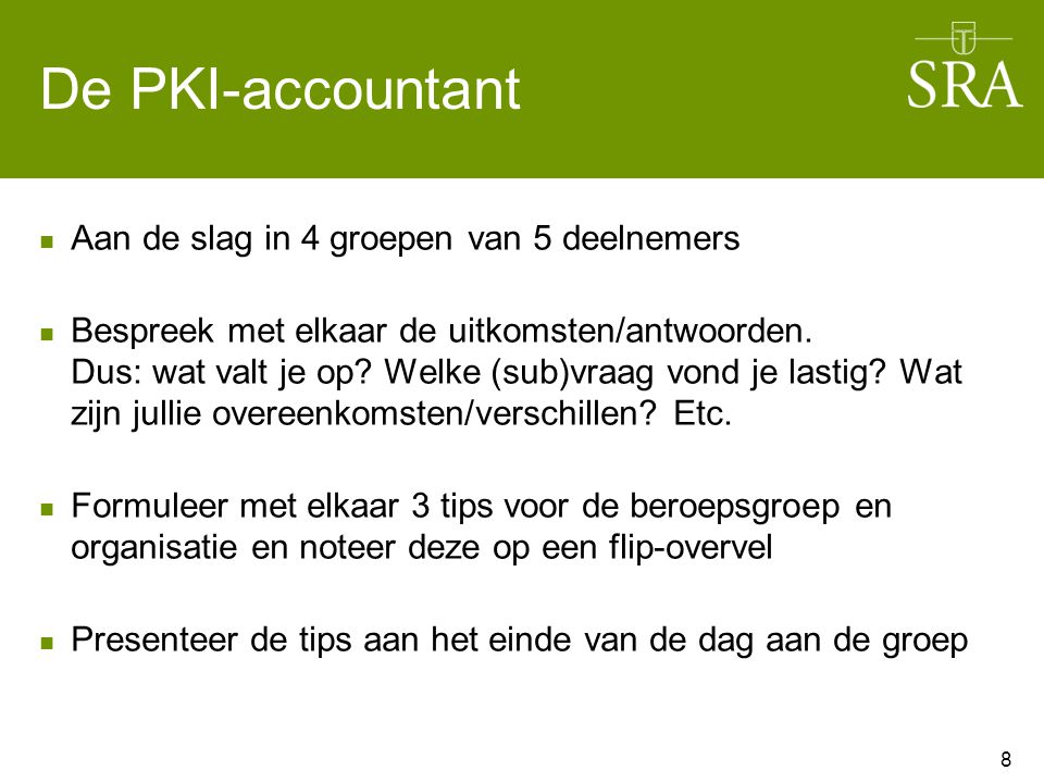 De PKI-accountant Aan de slag in 4 groepen van 5 deelnemers