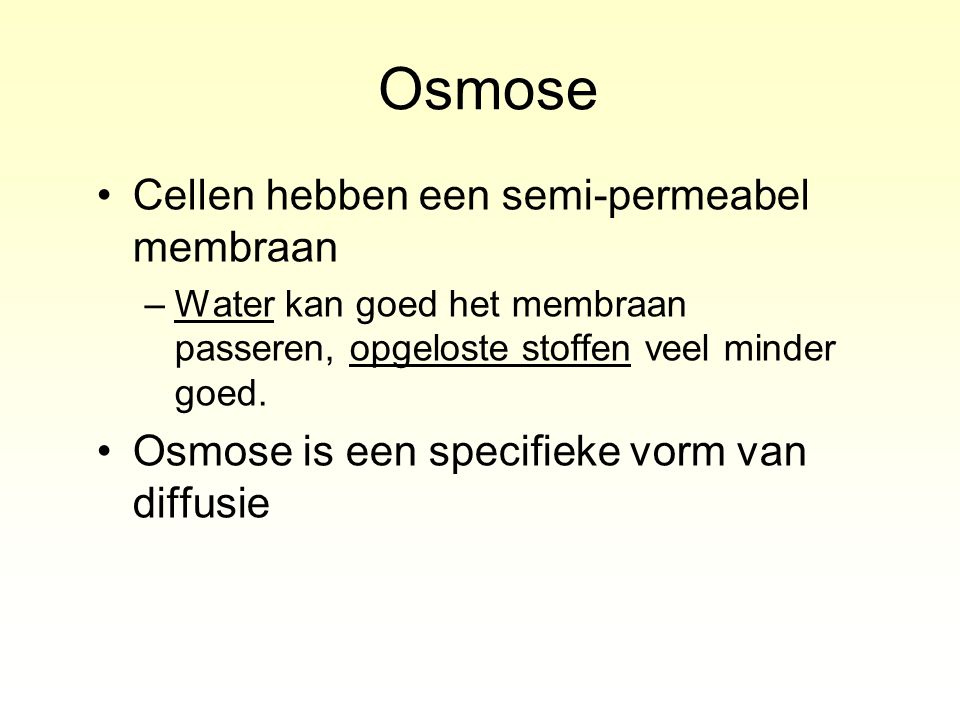 Osmose Cellen hebben een semi-permeabel membraan