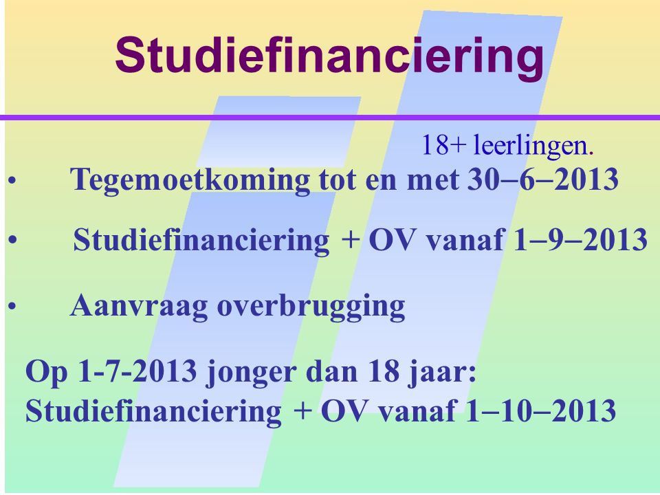 Studiefinanciering Studiefinanciering + OV vanaf 192013