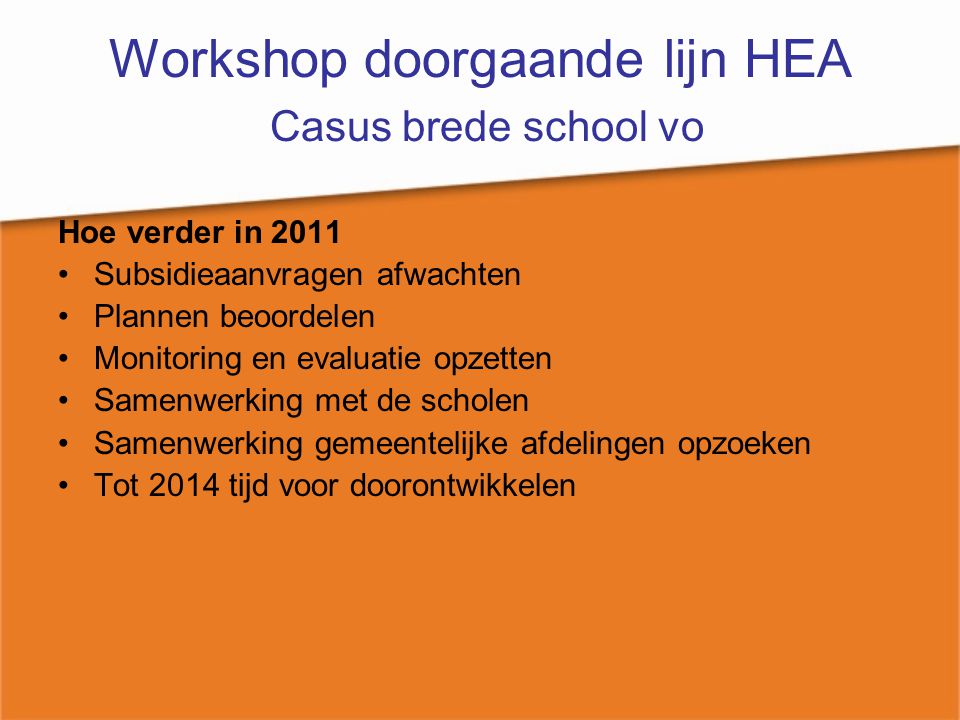 Workshop doorgaande lijn HEA Casus brede school vo