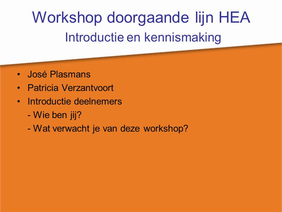 Workshop doorgaande lijn HEA Introductie en kennismaking