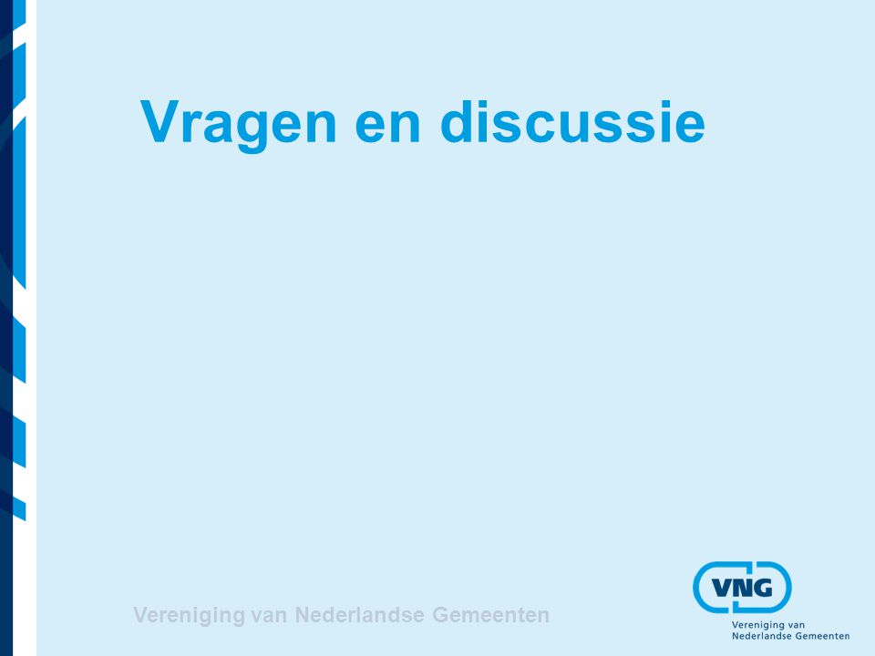 Vragen en discussie Vereniging van Nederlandse Gemeenten