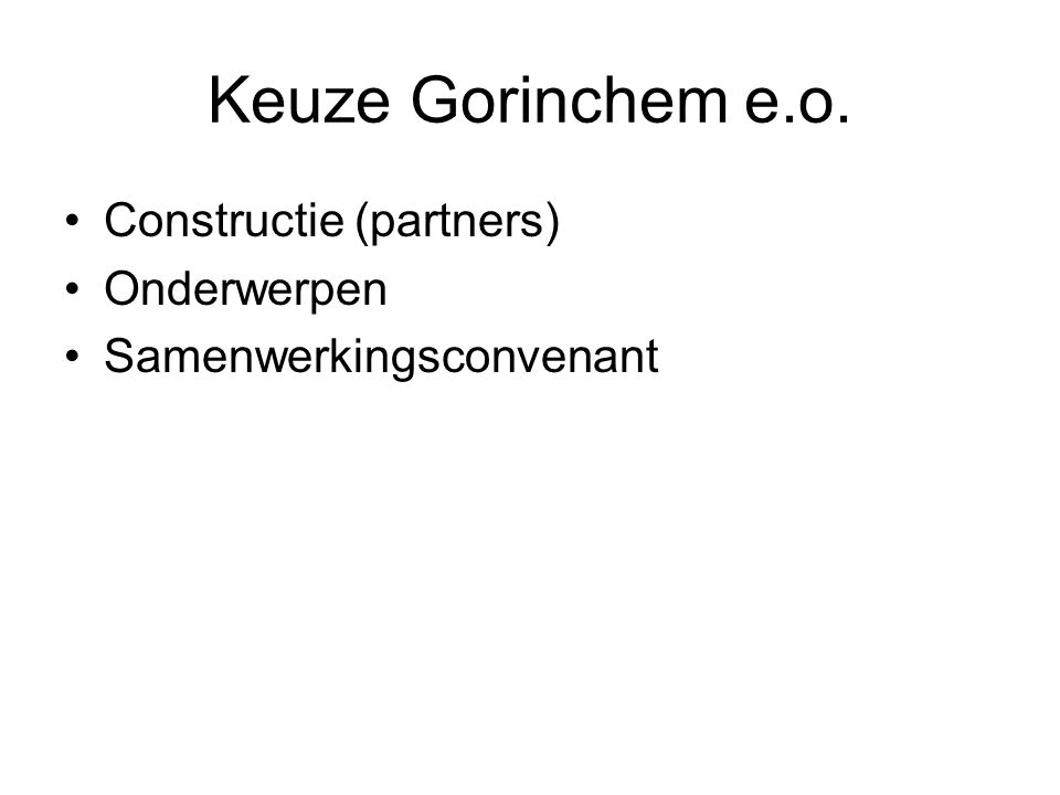 Keuze Gorinchem e.o. Constructie (partners) Onderwerpen