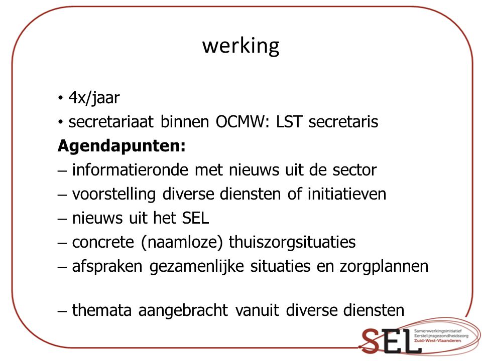 werking 4x/jaar secretariaat binnen OCMW: LST secretaris Agendapunten: