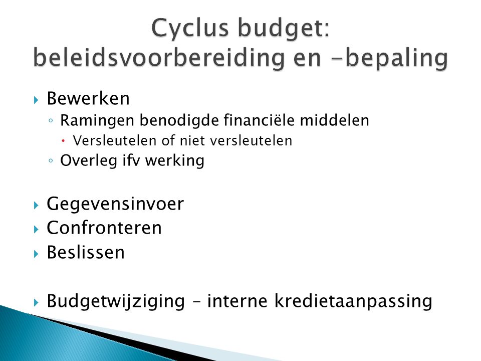 Cyclus budget: beleidsvoorbereiding en -bepaling